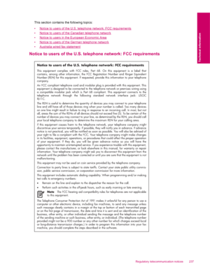 Page 239This section contains the following topics:
•
Notice to users of the U.S. telephone network: FCC requirements
•
Notice to users of the Canadian telephone network
•
Notice to users in the European Economic Area
•
Notice to users of the German telephone network
•
Australia wired fax statement
Notice to users of the U.S. telephone network: FCC requirements
Notice to users of the U.S. telephone network: FCC requirements
This equipment complies with FCC rules, Part 68. On this equipment is a label that...