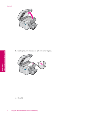 Page 76b. Load original print side down on right front corner of glass.
c.Close lid.
Chapter 8
74 Copy (HP Photosmart Premium Fax C309b series)
Copy (HP Photosmart Premium Fax
C309b series)
 