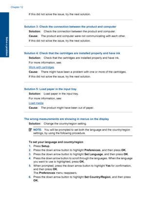 Page 116If this did not solve the issue, try the next solution.
Solution 3: Check the connection between the product and computer
Solution:Check the connection between the product and computer.
Cause:The product and computer were not communicating with each other.
If this did not solve the issue, try the next solution.
Solution 4: Check that the cartridges are installed properly and have ink
Solution:Check that the cartridges are installed properly and have ink.
For more information, see:
Work with cartridges...