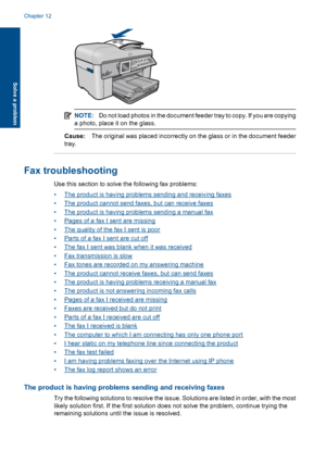 Page 144NOTE:Do not load photos in the document feeder tray to copy. If you are copying
a photo, place it on the glass.
Cause:The original was placed incorrectly on the glass or in the document feeder
tray.
Fax troubleshooting
Use this section to solve the following fax problems:
•The product is having problems sending and receiving faxes
•The product cannot send faxes, but can receive faxes
•The product is having problems sending a manual fax
•Pages of a fax I sent are missing
•The quality of the fax I sent is...