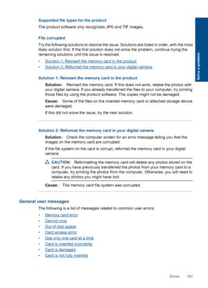 Page 199Supported file types for the product
The product software only recognizes JPG and TIF images.
File corrupted
Try the following solutions to resolve the issue. Solutions are listed in order, with the most
likely solution first. If the first solution does not solve the problem, continue trying the
remaining solutions until the issue is resolved.
•Solution 1: Reinsert the memory card in the product
•Solution 2: Reformat the memory card in your digital camera.
Solution 1: Reinsert the memory card in the...