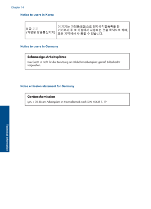 Page 250Notice to users in Korea
±)—å—åœI•µ±Ê°^B—¾°ñ¢±¹±E¼Á±¶¿ž¦¢°ù¿
—å—å¢ªÑ²±¢•µ±Ê¯…ªÑªa°^¿
œI–8°ù¤^±¶°ñ¢¿
¤%
¤]ž•³u¯¢¯…ªÑªa°^¿«Í±=¬jœ}œ™
B—¾—å—å
•µ±Ê°^¥Þ«V»j¬•—å—å
Notice to users in Germany
Sehanzeige-Arbeitsplätze
Das Gerät ist nicht für die Benutzung am Bildschirmarbeitsplatz gemäß BildscharbV vorgesehen.
Noise emission statement for Germany
Geräuschemission
LpA < 70 dB am Arbeitsplatz im Normalbetrieb nach DIN 45635 T. 19
Chapter 14
248 Technical information
Technical...