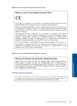 Page 257Notice to users in the European Economic Area
Notice to users in the European Economic Area
This product is designed to be connected to the analog Switched Telecommunication Networks (PSTN) of the European Economic Area (EEA) countries/regions.
Network compatibility depends on customer selected settings, which must be reset to use the equipment on a telephone network in a country/region other than where the product was purchased. Contact the vendor or Hewlett-Packard Company if additional product support...