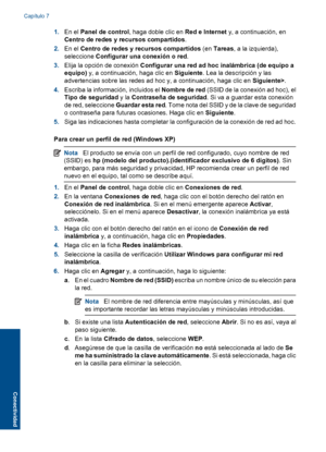 Page 31
1.En el  Panel de control , haga doble clic en  Red e Internet y, a continuación, en
Centro de redes y recursos compartidos .
2. En el  Centro de redes y recursos compartidos  (en Tareas , a la izquierda),
seleccione  Configurar una conexión o red .
3. Elija la opción de conexión  Configurar una red ad hoc inalámbrica (de equipo a
equipo)  y, a continuación , haga clic en Siguiente. Lea la descripción y las
advertencias sobre las redes ad hoc y, a continuación, haga clic en  Siguiente>.
4. Escriba la...