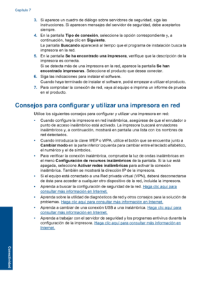 Page 33
3.Si aparece un cuadro de diálogo sobre servidores de seguridad, siga las
instrucciones. Si aparecen mensajes del servidor de seguridad, debe aceptarlos
siempre.
4. En la pantalla  Tipo de conexión , seleccione la opción correspondiente y, a
continuación, haga clic en  Siguiente.
La pantalla  Buscando aparecerá al tiempo que el programa de instalación busca la
impresora en la red.
5. En la pantalla  Se ha encontrado una impresora , verifique que la descripción de la
impresora es correcta.
Si se detecta...