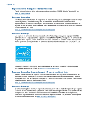 Page 43
Especificaciones de seguridad de los materiales
Puede obtener hojas de datos sobre seguridad de materiales (MSDS) del sitio Web de HP en:
www.hp.com/go/msds
Programa de reciclaje
HP ofrece un elevado número de programas de re ciclamiento y devolución de productos en varios
países/regiones, y colabora con algunos de los  centros de reciclamiento electrónico más
importantes del mundo. HP contribuye a la c onservación de los recursos mediante la reventa de
algunos de sus productos más conoci dos. Para...