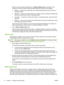 Page 20When you select a Measure Media option, the Measure Media Type menu appears. This
enables you to select a trade-off between image placement accuracy and throughput.
●Minimal — measures the media width once, locates leading edge near the user side on
subsequent loads.
●Standard — measures the media width once, estimates skew by locating the leading edge
near the user and service sides on subsequent loads.
●One Edge — on first load, measures both edges; on subsequent loads, measures the left
edge only....