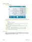 Page 43System page
Figure 6-6  System page






To switch to the System page, press the System icon in the Activity Tray at the bottom of the screen.
1 About screen
●Printer model
●Embedded software (firmware) version
●IP address — enter this address in your RIP to send print jobs to the printer, and web browser to access the
Embedded Web Server.
2 Tools — displays the Tools menu. See 
Tools menu on page 37 for details.
3 Settings menu — enables you to enable printer options and adjust various warning...