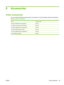 Page 618 Accessories
Order accessories
You can order the following accessories for your printer. For more information about the cleaning kit,
see 
User cleaning on page 57.
Name Product number
HP Scitex FB500 White Ink Upgrade Kit CQ118A
HP FB251 2L White Scitex Ink Cartridge CQ123A
HP Scitex FB500/950 Printer Cleaning Kit CQ121A
HP Scitex FB500 Extension Tables CQ117A
HP Scitex FB500 Roll-to-Roll Upgrade Kit CQ116A
HP UV Replacement Bulb CH231A
ENWWOrder accessories 55
 