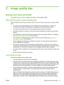 Page 97C Image quality tips 
Startup and check jet health
This section shows you how to configure your printer for best quality printing.
Start with the printer in good working order
These techniques will be much less likely to work if you are not using a printer that is in good working
order:
●The printer was properly installed by an HP-authorized service technician, in a facility and
environment that meets HP specifications as published in the Site Preparation Guide.
●The printer has the latest version of the...