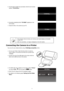 Page 757071
The PC starts to detect the connection while the LCD monitor 
5. 
appears “Connecting… ” 
Connection established after “
6.  PC MODE” appeared on the 
LCD monitor
Access the files in the camera by your PC.
7. 
The camera’s internal memory and memory card would display as removable 
•	
drives in PC. 
After the connection, no image is displayed on the LCD monitor.
•	
Connecting the Camera to a Printer 
You can print your photos directly using a  PictBridge compatible printer.
Turn on your Printer....