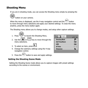 Page 4332
Shooting Menu
If you are in shooting mode, you can access the Shooting menu simply by pressing the 
 button on your camera.
When the menu is displayed, use the 4-way navigation control and the 
 button 
to move through menu selections and apply your desired settings. To close the menu 
anytime, press the menu button again.
The Shooting menu allows you to change modes, and setup other capture settings.
Press 
1. 
  to launch the  Shooting Menu.
Use the 
2. 
 or  key to move through the 
menu...