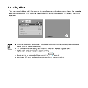 Page 6251
Recording Videos
You can record videos with the camera, the available recording time depends on the capacity 
of the memory card. Videos can be recorded until the maximum memory capacity has been 
reached.
Shooting Mode
Self-Timer/Burst
AEB
AF Area
Sharpness
OFF
OFF
0:00:1 6
NoteWhen the maximum capacity for a single video has been reached, simple press the shutter 
• 
button again to continue recording.
The camera will automatically stop recording when the memory capacity is full.
• 
Digital zoom is...