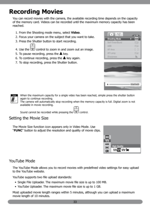 Page 4233
Recording Movies
You can record movies with the camera, the available recording time depends on the capacity 
of the memory card. Videos can be recorded until the maximum memory capacity has been 
reached.From the Shooting mode menu, select 
1.  Video.
Focus your camera on the subject that you want to take.
2. 
Press the Shutter button to start recording.
3. 
Use the 
4. 
 control to zoom in and zoom out an image.
To pause recording, press the 
5. 
 key.
To continue recording, press the 
6. 
 key...