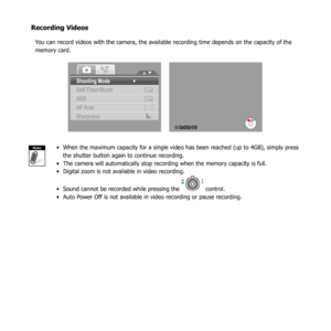 Page 6359
Recording Videos
You can record videos with the camera, the available recording time depends on the capacity of the 
memory card. 
Shooting Mode
Self-Timer/Burst
AEB
AF Area
Sharpness
OFF
OFF
0:00:1 6
NoteWhen the maximum capacity for a single video has been reached (up to 4GB), simply press 
• 
the shutter button again to continue recording.
The camera will automatically stop recording when the memory capacity is full.
• 
Digital zoom is not available in video recording.
• 
Sound cannot be recorded...