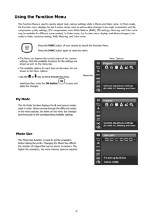 Page 3026
Using the Function Menu 
The Function Menu is used to quickly adjust basic capture settings while in Photo and Video mode. In Photo mode, 
the Function menu displays the last 6 scene modes used as well as allow changes to be made in resolution and file 
compression quality settings, (EV compensation, Auto White Balance (AWB), ISO settings, Metering, and Color mode 
may be available for different scene modes). In Video mode, the function menu displays and allows changes to be 
made to Video resolution...