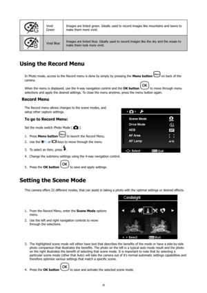 Page 3430
Vivid 
GreenImages are tinted green. Ideally used to record images like mountains and lawns to 
make them more vivid.
Vivid Blue
Images are tinted blue. Ideally used to record images like the sky and the ocean to 
make them look more vivid.
Using the Record Menu
In Photo mode, access to the Record menu is done by simply by pressing the 
Menu button  on back of the 
camera.
When the menu is displayed, use the 4-way navigation control and the  OK button 
 to move through menu 
selections and apply the...