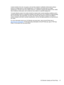 Page 43A pixel consists of one red, one green, and one blue subpixel. A defective whole pixel is always
turned on (a bright spot on a dark background), or it is always off (a dark spot on a bright
background). The first is the more visible of the two. A defective subpixel (dot defect) is less visible
than a defective whole pixel, and is small and only visible on a specific background.
To locate defective pixels, the monitor should be viewed under normal operating conditions and in
normal operating mode at a...