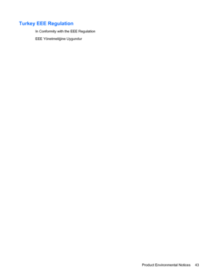 Page 49Turkey EEE Regulation
In Conformity with the EEE Regulation
EEE Yönetmeliğine Uygundur
Product Environmental Notices 43
 