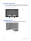 Page 23Locating the Rating Labels
The rating labels on the monitor provide the spare part number, product number, and serial number.
You may need these numbers when contacting HP about the monitor model. The rating labels are
located on the rear panel of the monitor display head.
Figure 3-16  Locating the Rating Labels
Installing a Cable Lock
You can secure the monitor to a fixed object with an optional cable lock available from HP.
ENWWLocating the Rating Labels 15
 