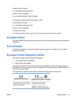 Page 33
Hewlett Packard Company
P. O. Box 692000, Mail Stop 530113
Houston, Texas 77269-2000
Or, call 1-800-HP-INVENT (1-800 474-6836)
For questions regarding this FCC declaration, contact:
Hewlett Packard Company
P. O. Box 692000, Mail Stop 510101
Houston, Texas 77269-2000
Or, call (281) 514-3333
To identify this product, refer to the Part, Series, or Model number found on the product.
Canadian Notice
This Class B digital apparatus meets all requiremen ts of the Canadian Interference-Causing Equipment...