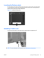 Page 23Locating the Rating Labels
The rating labels on the monitor provide the spare part number, product number, and serial number.
You may need these numbers when contacting HP about the monitor model. The rating labels are
located on the rear panel of the monitor display head.
Figure 3-14  Locating the Rating Labels
Installing a Cable Lock
You can secure the monitor to a fixed object with an optional cable lock available from HP.
NOTE:For more information on HP accessories, go to...