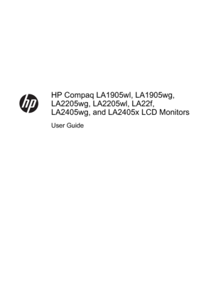 Page 1HP Compaq LA1905wl, LA1905wg,
LA2205wg, LA2205wl, LA22f,
LA2405wg, and LA2405x LCD Monitors
User Guide
 
