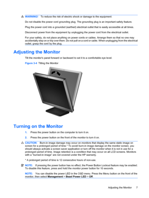 Page 15WARNING!To reduce the risk of electric shock or damage to the equipment:
Do not disable the power cord grounding plug. The grounding plug is an important safety feature.
Plug the power cord into a grounded (earthed) electrical outlet that is easily accessible at all times.
Disconnect power from the equipment by unplugging the power cord from the electrical outlet.
For your safety, do not place anything on power cords or cables. Arrange them so that no one may
accidentally step on or trip over them. Do...