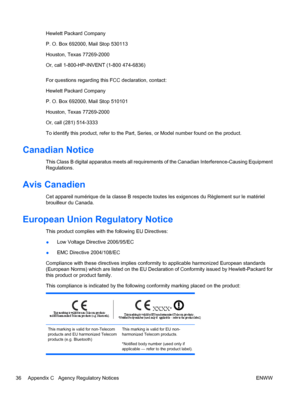 Page 44Hewlett Packard Company
P. O. Box 692000, Mail Stop 530113
Houston, Texas 77269-2000
Or, call 1-800-HP-INVENT (1-800 474-6836)
For questions regarding this FCC declaration, contact:
Hewlett Packard Company
P. O. Box 692000, Mail Stop 510101
Houston, Texas 77269-2000
Or, call (281) 514-3333
To identify this product, refer to the Part, Series, or Model number found on the product.
Canadian Notice
This Class B digital apparatus meets all requirements of the Canadian Interference-Causing Equipment...