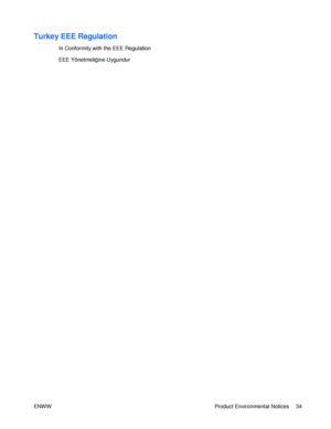 Page 40Turkey EEE Regulation  
In Conformity with the EEE Regulation EEE Yönetmeliğine Uygundur ENWW Product Environmental Notices 34   