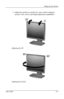 Page 17
Setting Up the Monitor 
5. Adjust the monitor as needed for your comfort using the 
monitor’s tilt, swivel, and height adjustment capabilities. 
Adjusting the Tilt 
Adjusting the Swivel 
User Guide 3–7 
 