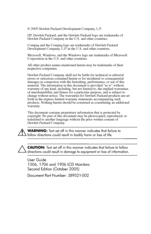 Page 2
© 2005 Hewlett-Packard Development Company, L.P. 
HP, Hewlett Packard, and the Hewlett-Packard logo are trademarks of Hewlett-Packard Company in the U.S. and other countries. 
Compaq and the Compaq logo are trademarks of Hewlett-Packard Development Company, L.P. in the U.S. and other countries. 
Microsoft, Windows, and the Windows logo are trademarks of Microsoft Corporation in the U.S. and other countries. 
All other product names mentioned herein may be trademarks of their respective companies....