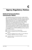 Page 53
C 
Agency Regulatory Notices 
Federal Communications 
Commission Notice 
This equipment has been tested and found to comply with the 
limits for a Class B digital device, pursuant to Part 15 of the FCC 
Rules. These limits are designed to provide reasonable protection 
against harmful interference in a residential installation. This 
equipment generates, uses, and can radiate radio frequency 
energy and, if not installed and used in accordance with the 
instructions, may cause harmful interference to...