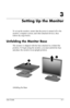 Page 11
3

Setting Up the Monitor 
To set up the monitor, ensure that the power is turned off to the 
monitor, computer system, and other attached devices, then 
follow the steps below. 
Unfolding the Monitor Base 
The monitor is shipped with the base attached in a folded flat 
position. To begin using the monitor, you must unfold the base 
and place the monitor in an upright position. 
Unfolding the Base 
User Guide 3–1 
 