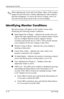 Page 33
Operating the Monitor 
✎ When adjusting the Clock and Clock Phase values, if the monitor 
images become distorted, continue adjusting the values until the 
distortion disappears. To restore the factory settings, select Yes 
from the Factory Reset menu in the on-screen display. 
Identifying Monitor Conditions 
Special messages will appear on the monitor screen when 
identifying the following monitor conditions: 
■	Input Signal Out of Range— Indicates the monitor does not 
support the input signal because...