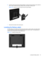 Page 276.Insert the monitor panel into the HP Quick Release, and then press down firmly on the monitor to
lock it in place. When the HP Quick Release locks, it will make a clicking sound.
Figure 3-20  Inserting the Monitor Panel into the HP Quick Release
7.Reconnect the cables to the monitor panel.
Locating the Rating Labels
The rating labels on the monitor provide the spare part number, product number, and serial number.
You may need these numbers when contacting HP about the monitor model. The rating labels...