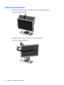 Page 18Adjusting the Monitor
1.Tilt the monitors panel forward or backward to set it to a comfortable eye level.
Figure 3-8  Tilting the Monitor
2.Swivel the monitor to the left or right for the best viewing angle.
Figure 3-9  Swiveling the Monitor
10 Chapter 3   Setting Up the Monitor
 