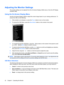 Page 30Adjusting the Monitor Settings
The monitor settings can be adjusted from the On-Screen Display (OSD) menu or from the HP Display
Assistant utility.
Using the On-Screen Display Menu
Use the On-Screen Display (OSD) to adjust the screen image based on your viewing preferences. To
access the OSD, do the following:
1.If the monitor is not already on, press the Power button to turn on the monitor.
2.To access the OSD Menu, press the Menu/Select button on the monitor’s front panel.
3.To navigate through the OSD...