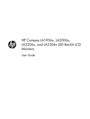 Page 1HP Compaq LA1956x, LA2006x,
LA2206x, and LA2306x LED Backlit LCD
Monitors
User Guide
 