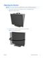 Page 17Adjusting the Monitor
NOTE:Your monitor model may look different than the model in the following illustrations.
1.Tilt the monitors panel forward or backward to set it to a comfortable eye level.
Figure 2-10  Tilting the Monitor
2.Swivel the monitor to the left or right for the best viewing angle.
Figure 2-11  Swiveling the Monitor
ENWWAdjusting the Monitor
11
 