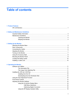 Page 5Table of contents
1  Product Features
HP LCD Monitors ................................................................................................................................. 1
2  Safety and Maintenance Guidelines
Important Safety Information ................................................................................................................ 3
Maintenance Guidelines ..........................................................................................................................