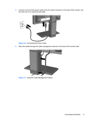 Page 15ENWW
Figure 3-6 Connecting the Power Cable 
Figure 3-7  Using the Cable Management Feature 
Connecting the Monitor  9 
 