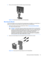 Page 21ENWW
3. Pull up on the monitor display head (2)  to remove it from the base. 
Figure 3-14  Removing the Monitor from the Pedestal Base 
Mounting the Monitor 
The HP Quick Release can be removed from the pedestal base and installed to a mounting fixture. It 
allows you to quickly and securely attach the monitor panel to the mounting fixture. 
CAUTION  This monitor supports the VESA industry standard 100 mm mounting holes. 
To attach a third-party mounting solution to the monitor,  four 4 mm, 0.7 pitch,...