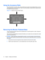 Page 22
Using the Accessory Rails
The monitor features accessory rails on the rear that may be used to mount optional devices, such as
the HP speaker bar, to the LCD monitor. Refer to  the documentation included with the optional device
for detailed mounti ng instructions.
Figure 3-11   Using the Accessory Rails Feature
Removing the Monitor Pedestal Base
You can remove the monitor panel from the pedestal base to mount the panel on a wall, a swing arm,
or other mounting fixture.
This monitor has a Quick Release...