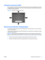 Page 21Using the Accessory Rails
The monitor features accessory rails on the rear that may be used to mount optional devices, such as
the HP speaker bar, to attach to the LCD. Refer to the documentation included with the optional device
for detailed mounting instructions.
Figure 3-13  Using the Accessory Rails Feature
Removing the Monitor Pedestal Base
You can remove the monitor panel from the pedestal base to mount the panel on a wall, a swing arm,
or other mounting fixture.
This monitor has a Quick Release...