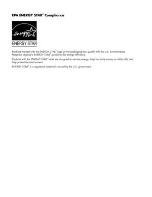 Page 28
EPA ENERGY STAR® Compliance 
 
Products marked with the ENERGY STAR® logo on the packaging box qualify with the U.S. Environmental 
Protection Agency’s ENERGY STAR® guidelines for energy efficiency. 
Products with the ENERGY STAR® label are designed to use less energy, help you save money on utility bills, and 
help protect the environment. 
ENERGY STAR® is a registered trademark ow ned by the U.S. government. 
 