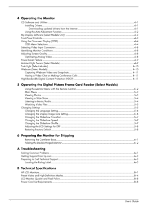 Page 6viUser’s Guide
4 Operating the Monitor
CD Software and Utilities .................................................................................................................... 4–1
Installing Drivers............................................................................................................................ 4–1
Downloading updated drivers from the Internet ............................................................................ 4–1
Using the Auto-Adjustment...