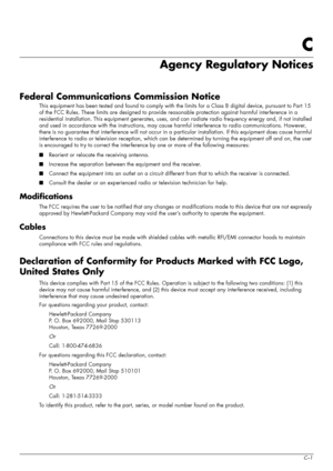 Page 53
User’s GuideC–1
C
Agency Regulatory Notices
Federal Communications Commission Notice
This equipment has been tested and found to comply with the limits for a Class B digital device, pursuant to Part 15 
of the FCC Rules. These limits are designed to provide re asonable protection against harmful interference in a 
residential installation. This equipment  generates, uses, and can radiate radio fr equency energy and, if not installed 
and used in accordance with the instructions, may cause  harmful...