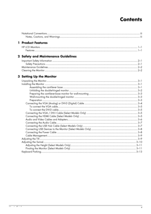 Page 5User’s Guidev
Contents
Notational Conventions .......................................................................................................................... iii
Notes, Cautions, and Warnings ......................................................................................................... iii
1 Product Features
HP LCD Monitors ................................................................................................................................ 1–1
Features...