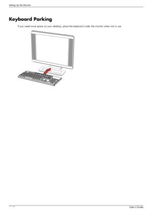 Page 24Setting Up the Monitor
3–12User’s Guide
Keyboard Parking
If you need more space on your desktop, place the keyboard under the monitor when not in use.
 